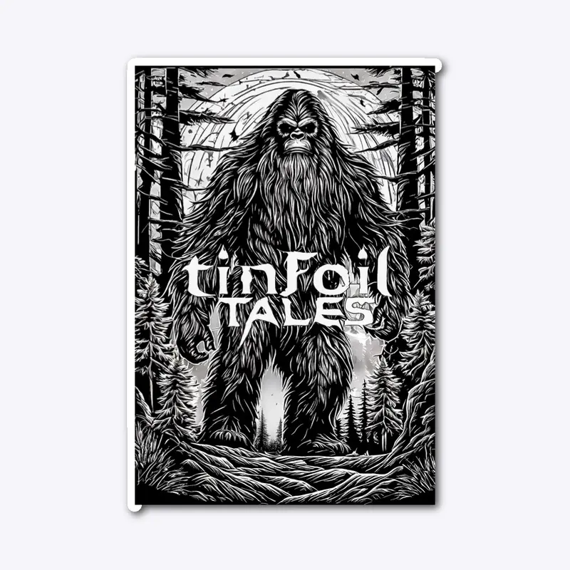 Tinfoil Tales Bigfoot